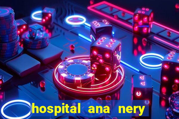 hospital ana nery trabalhe conosco